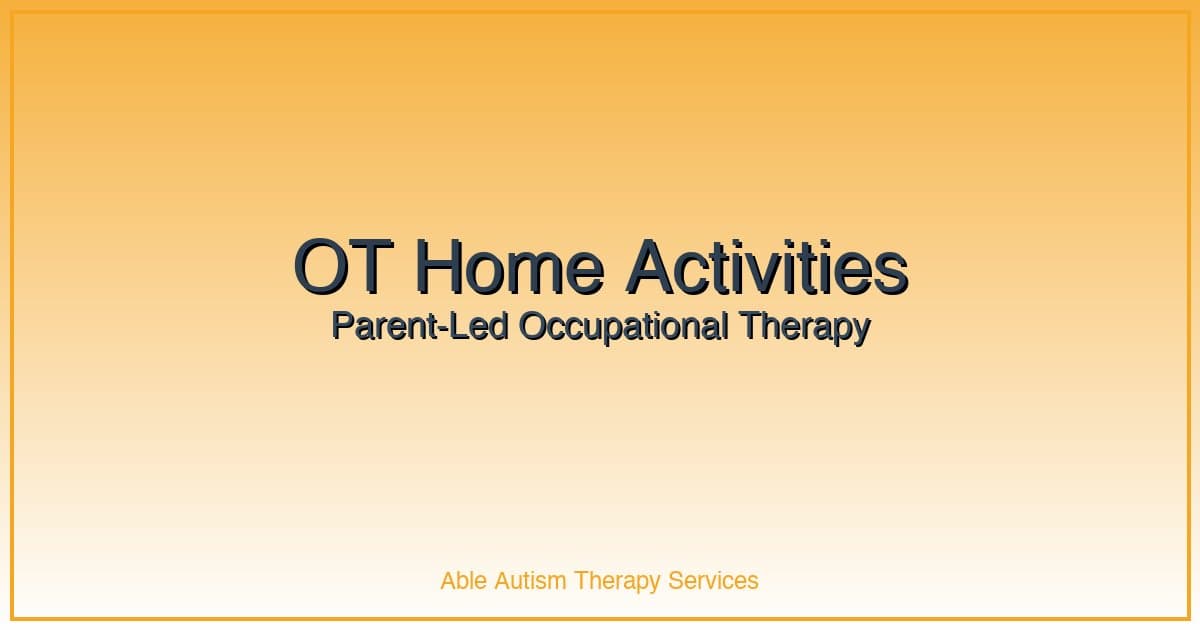 Occupational Therapy at Home: Simple Activities for Parents